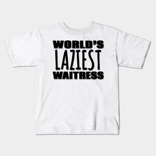 World's Laziest Waitress Kids T-Shirt